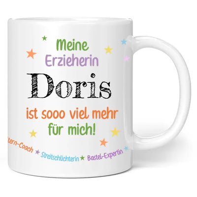 Tasse "Meine Erzieherin Wunschname ist sooo viel mehr für mich!"