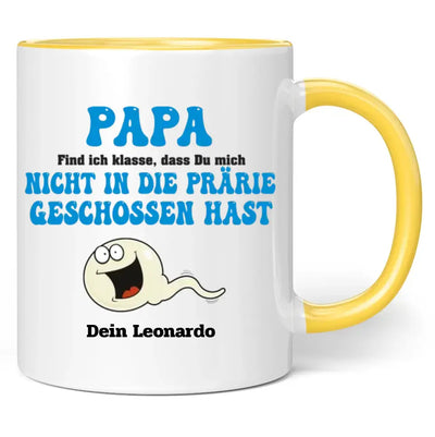 Tasse "Papa find ich klasse, dass du mich nicht in die Prärie geschossen hast" personalisiert mit Namen