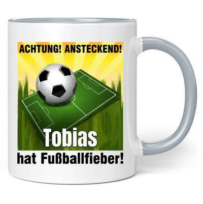 Tasse "Achtung! Ansteckend! Wunschname hat Fußballfieber!"