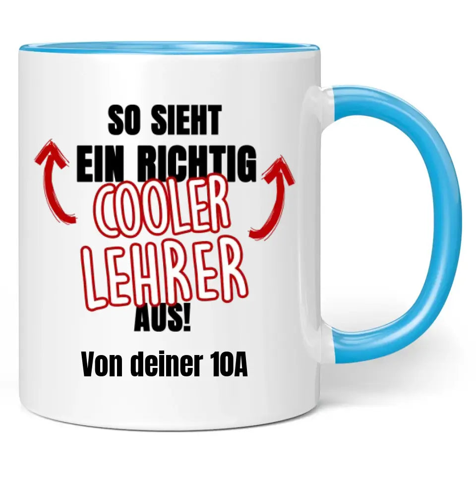 Tasse "So sieht ein/eine richtig cooler/coole Lehrer/Lehrerin aus!" personalisiert mit Wunschtext