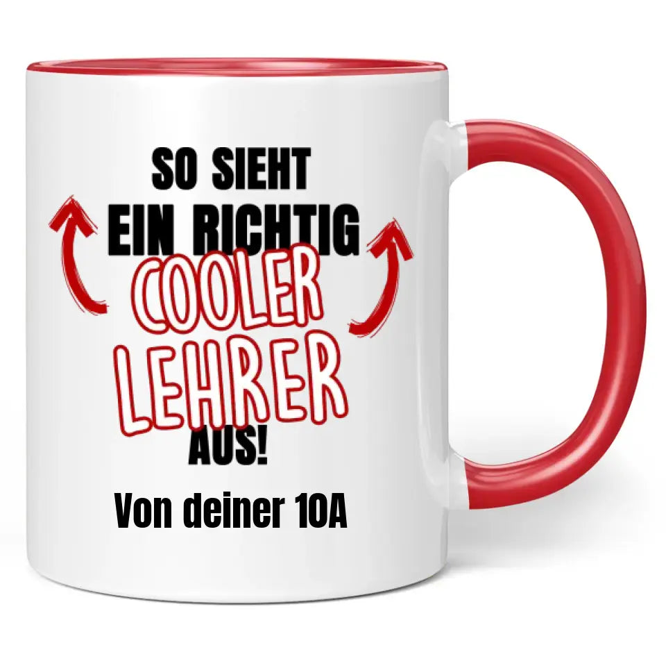 Tasse "So sieht ein/eine richtig cooler/coole Lehrer/Lehrerin aus!" personalisiert mit Wunschtext