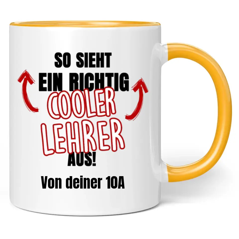 Tasse "So sieht ein/eine richtig cooler/coole Lehrer/Lehrerin aus!" personalisiert mit Wunschtext