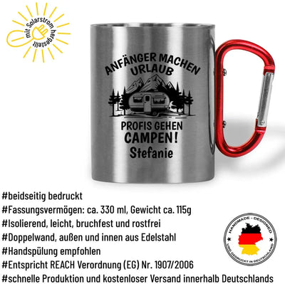 Tasse mit Karabiner "Anfänger machen Urlaub. Profis gehen Campen/Zelten!" personalisiert mit Wunschname