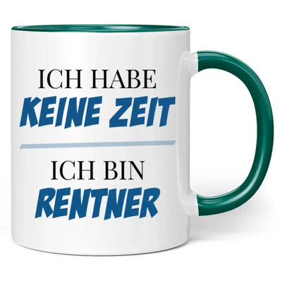 Tasse "Ich habe keine Zeit! Ich bin Rentner!"