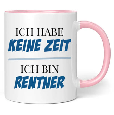 Tasse "Ich habe keine Zeit! Ich bin Rentner!"