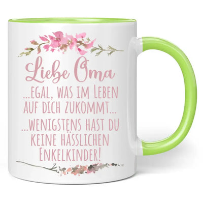 Tasse "Liebe Oma ... egal was im Leben auf dich zukommt ... wenigstens hast du keine hässlichen Enkelkinder!"