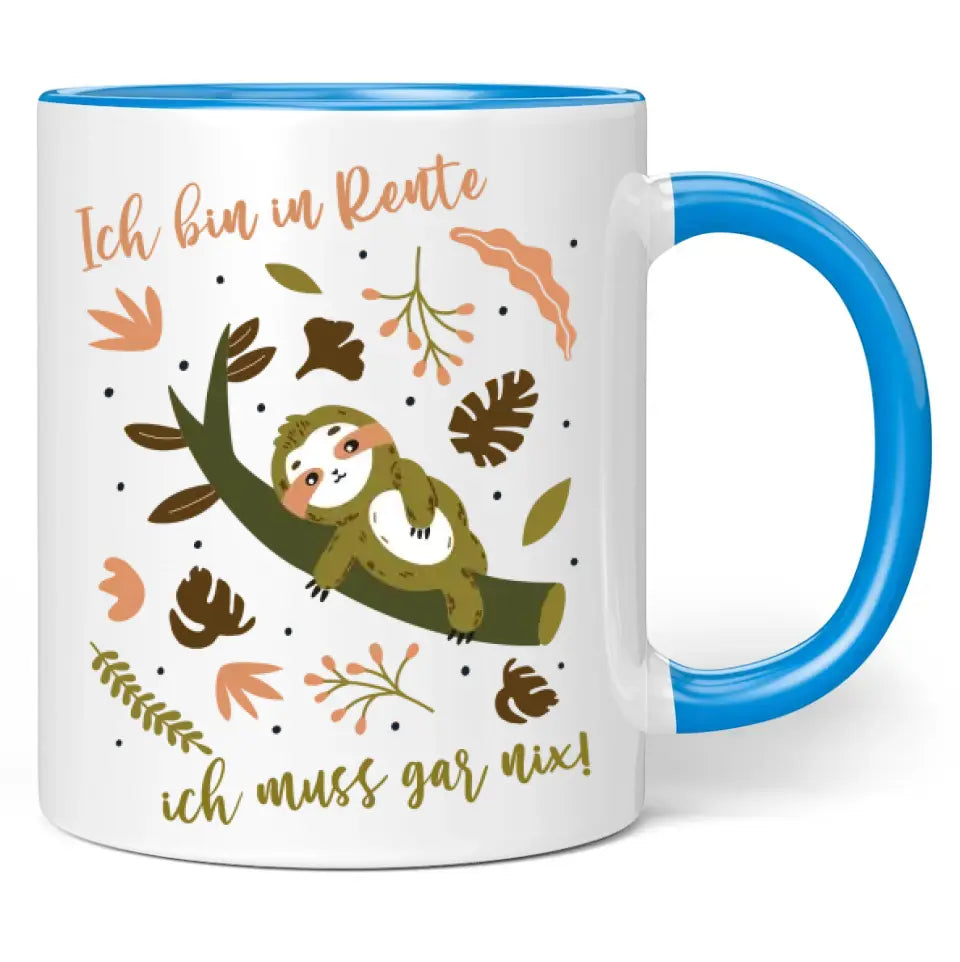 Tasse "Ich bin in Rente, ich muss gar nix!"