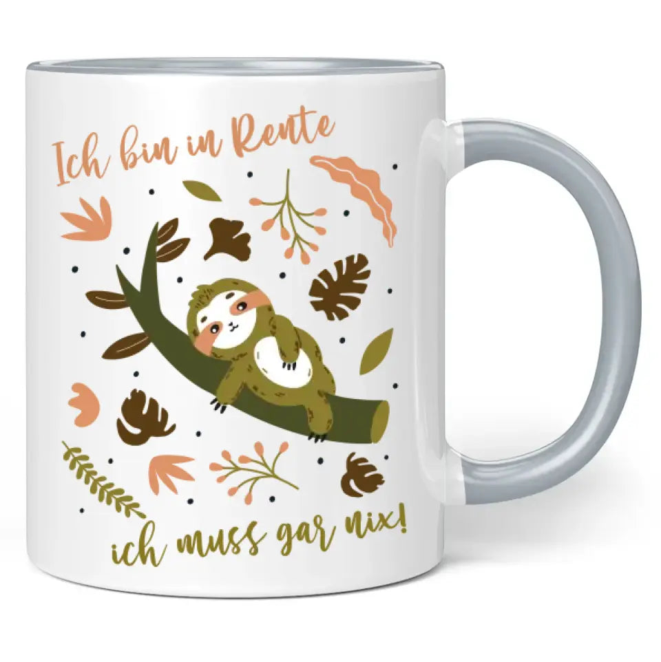 Tasse "Ich bin in Rente, ich muss gar nix!"