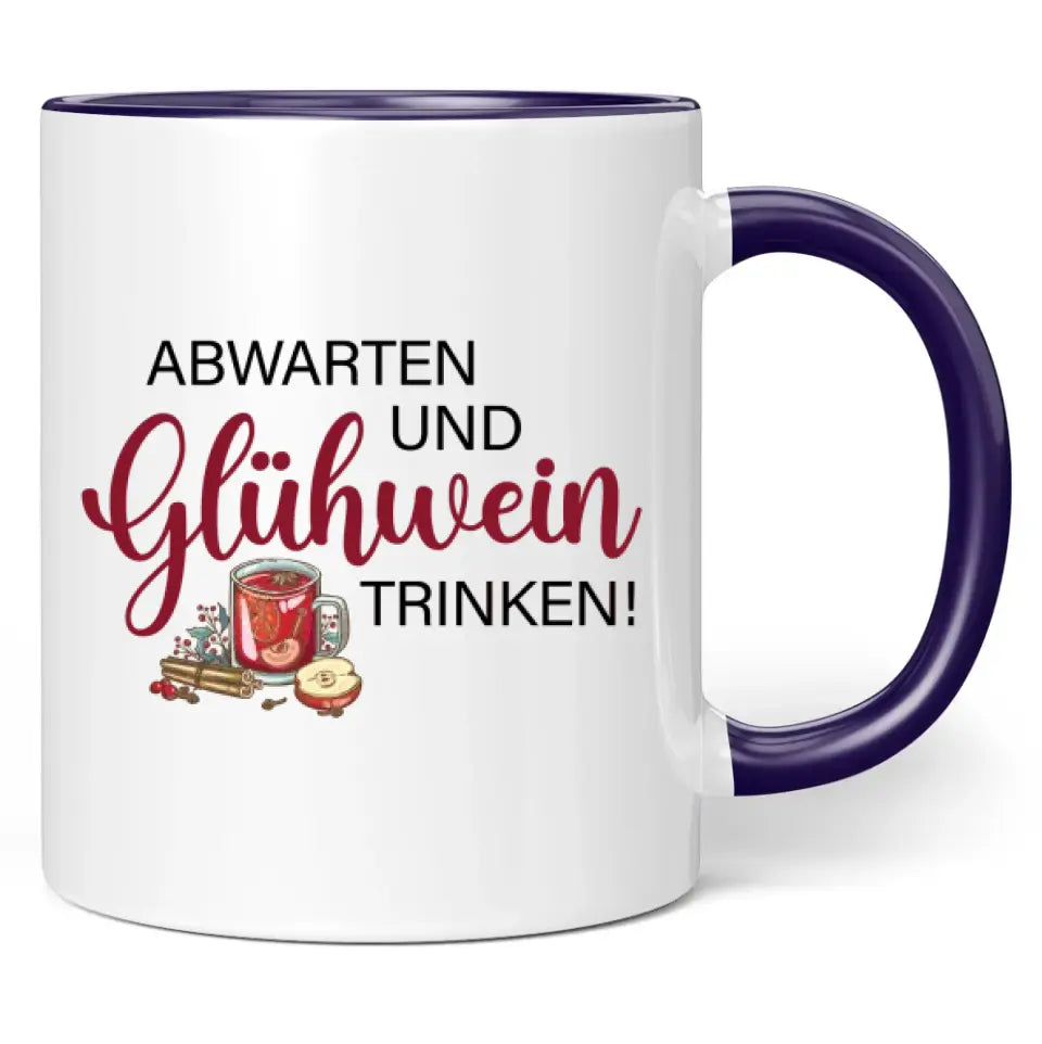 Tasse "Abwarten und Glühwein trinken!"