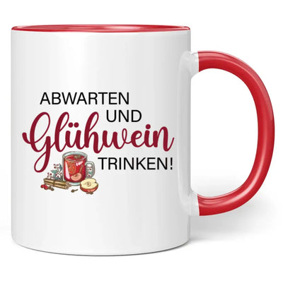 Tasse "Abwarten und Glühwein trinken!"