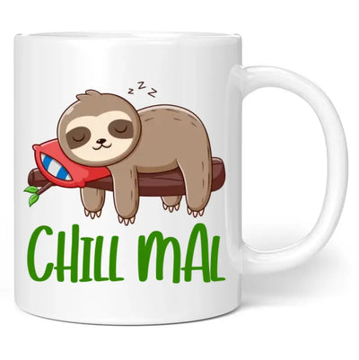 Tasse "Chill mal"