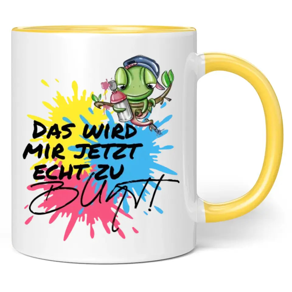 Tasse "Das wird mir jetzt echt zu bunt!"