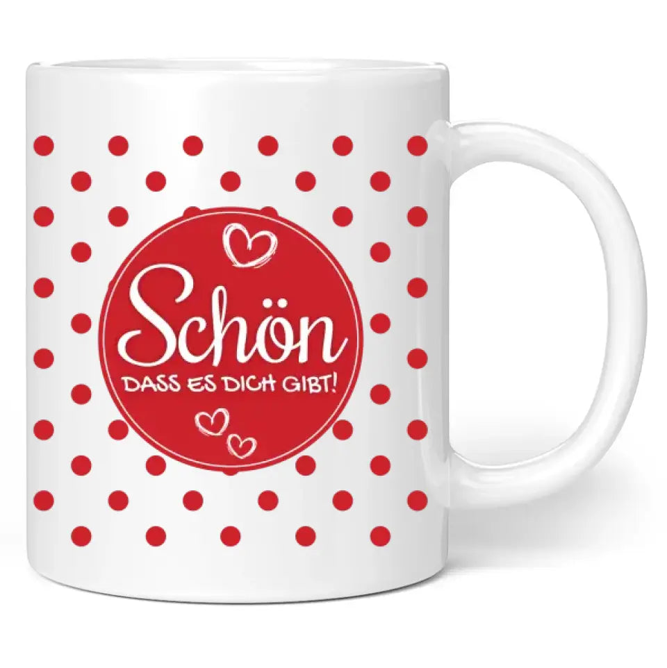 Tasse "Schön, dass es dich gibt!"