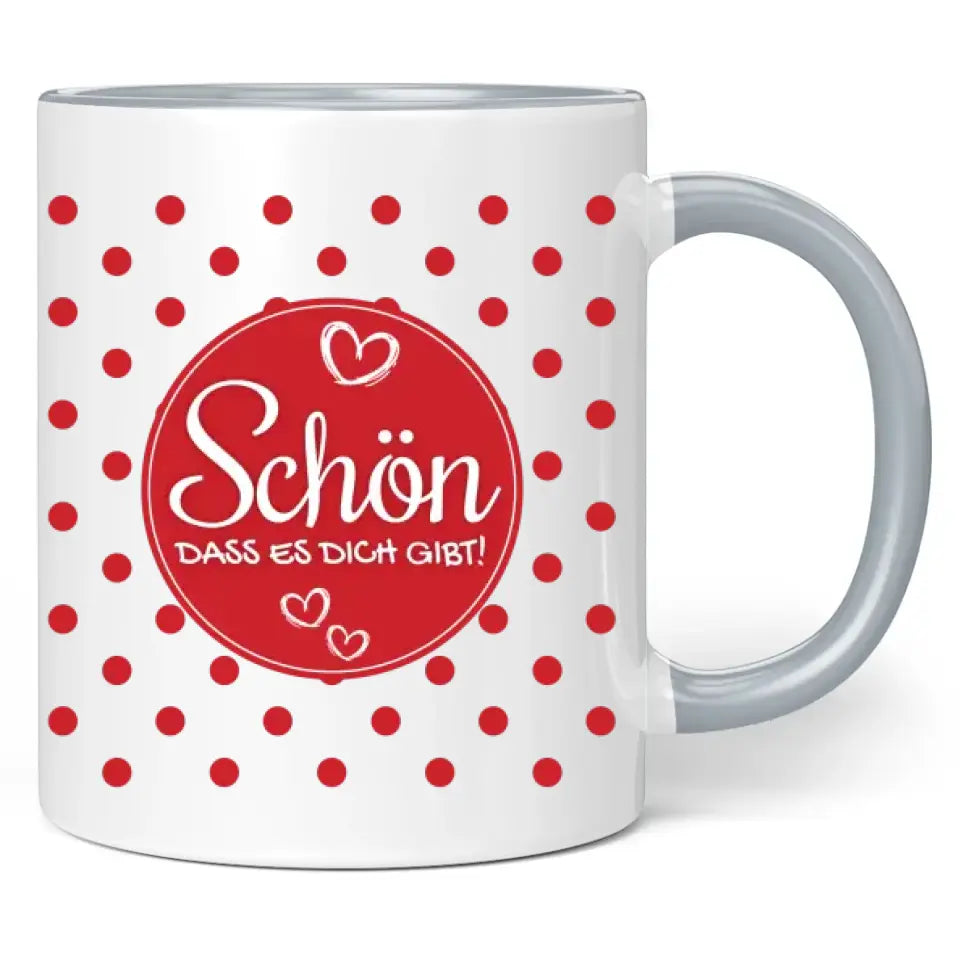 Tasse "Schön, dass es dich gibt!"