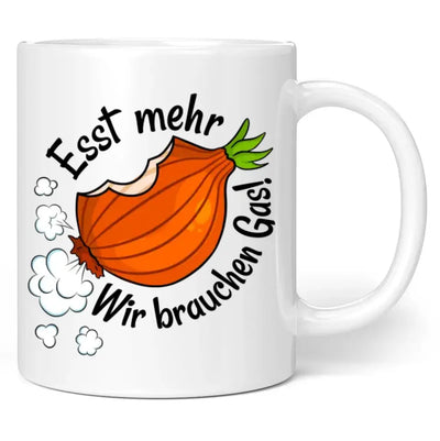 Tasse "Esst mehr Zwiebeln! Wir brauchen Gas!"