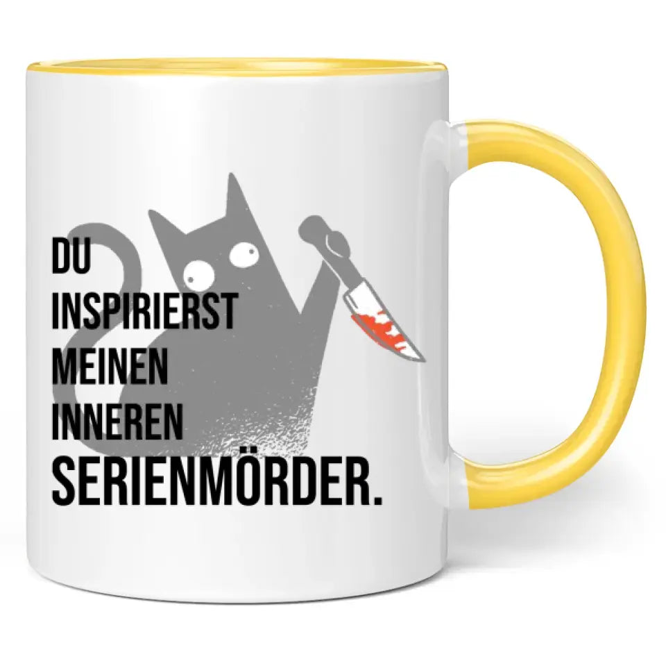 Tasse "Du inspirierst meinen inneren Serienmörder."