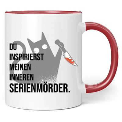 Tasse "Du inspirierst meinen inneren Serienmörder."