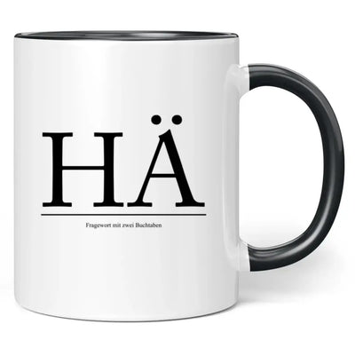 Tasse "HÄ - Fragewort mit zwei Buchstaben"