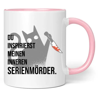 Tasse "Du inspirierst meinen inneren Serienmörder."