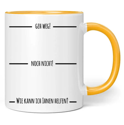 Tasse "Geh weg! Noch nicht! Wie kann ich Ihnen helfen?"