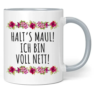 Tasse "Halt's Maul! Ich bin voll nett!"