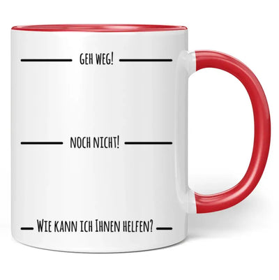 Tasse "Geh weg! Noch nicht! Wie kann ich Ihnen helfen?"