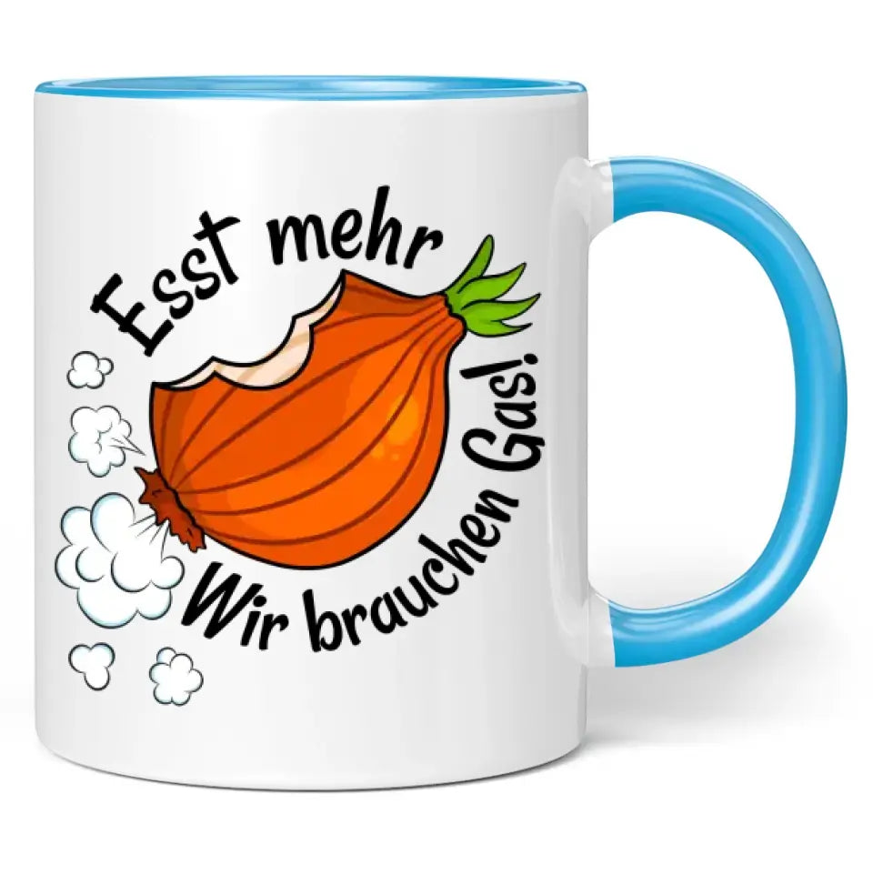 Tasse "Esst mehr Zwiebeln! Wir brauchen Gas!"