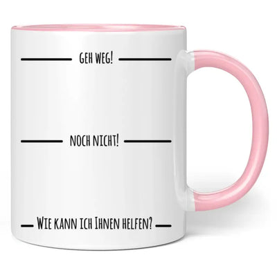 Tasse "Geh weg! Noch nicht! Wie kann ich Ihnen helfen?"