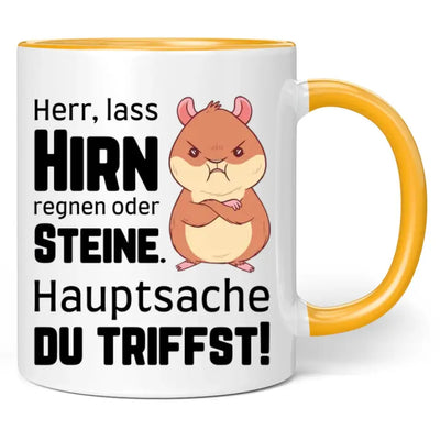 Tasse "Herr, lass Hirn regnen oder Steine. Hauptsache du triffst!"