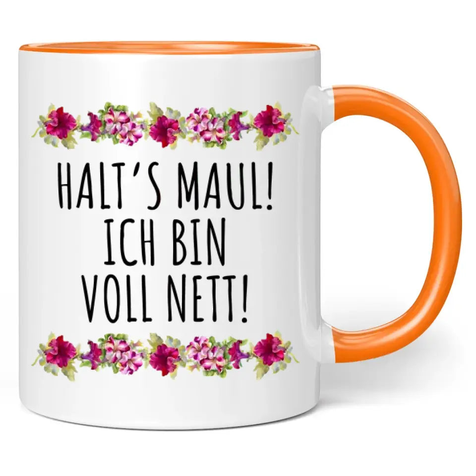 Tasse "Halt's Maul! Ich bin voll nett!"