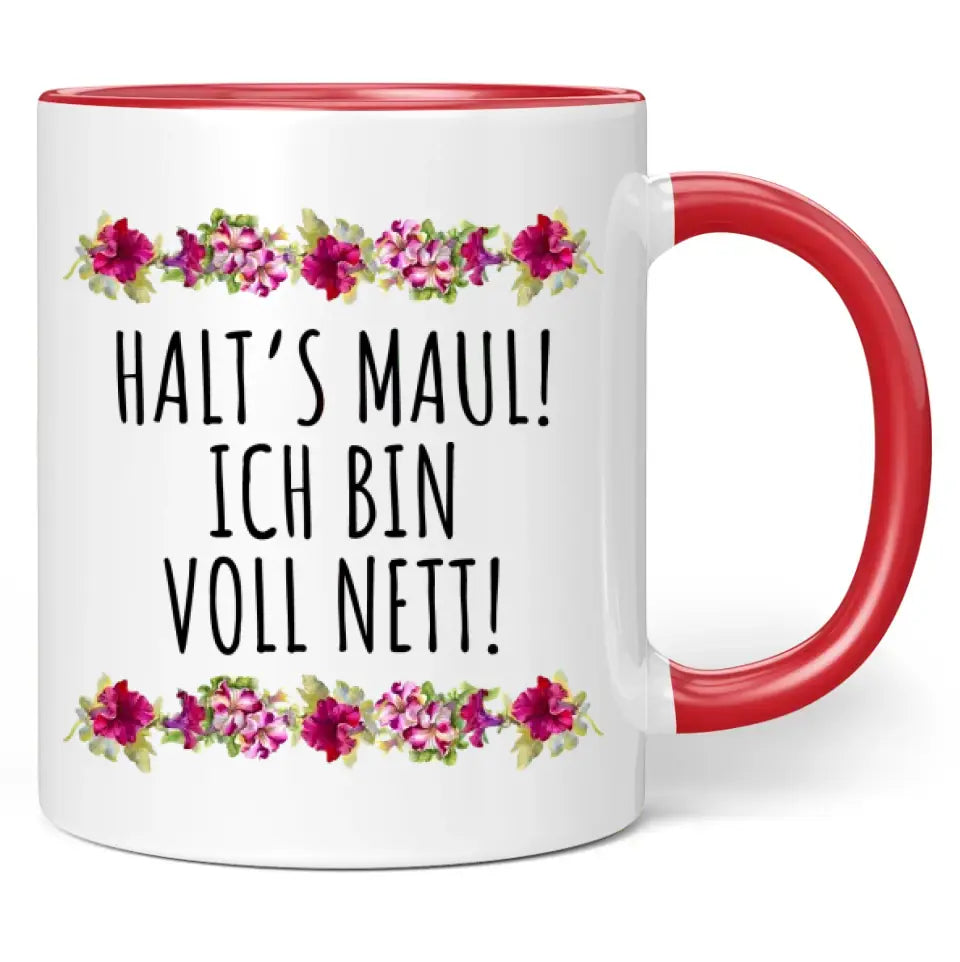 Tasse "Halt's Maul! Ich bin voll nett!"