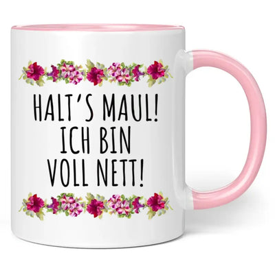 Tasse "Halt's Maul! Ich bin voll nett!"