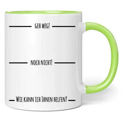 Tasse "Geh weg! Noch nicht! Wie kann ich Ihnen helfen?"