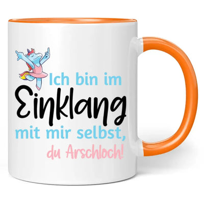 Tasse "Ich bin im Einklang mit mir selbst, du Arschloch!"