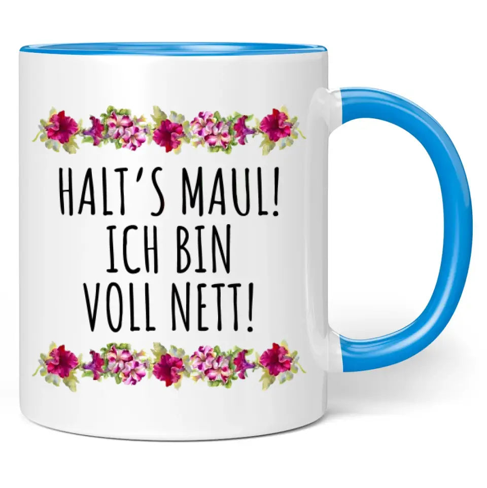 Tasse "Halt's Maul! Ich bin voll nett!"