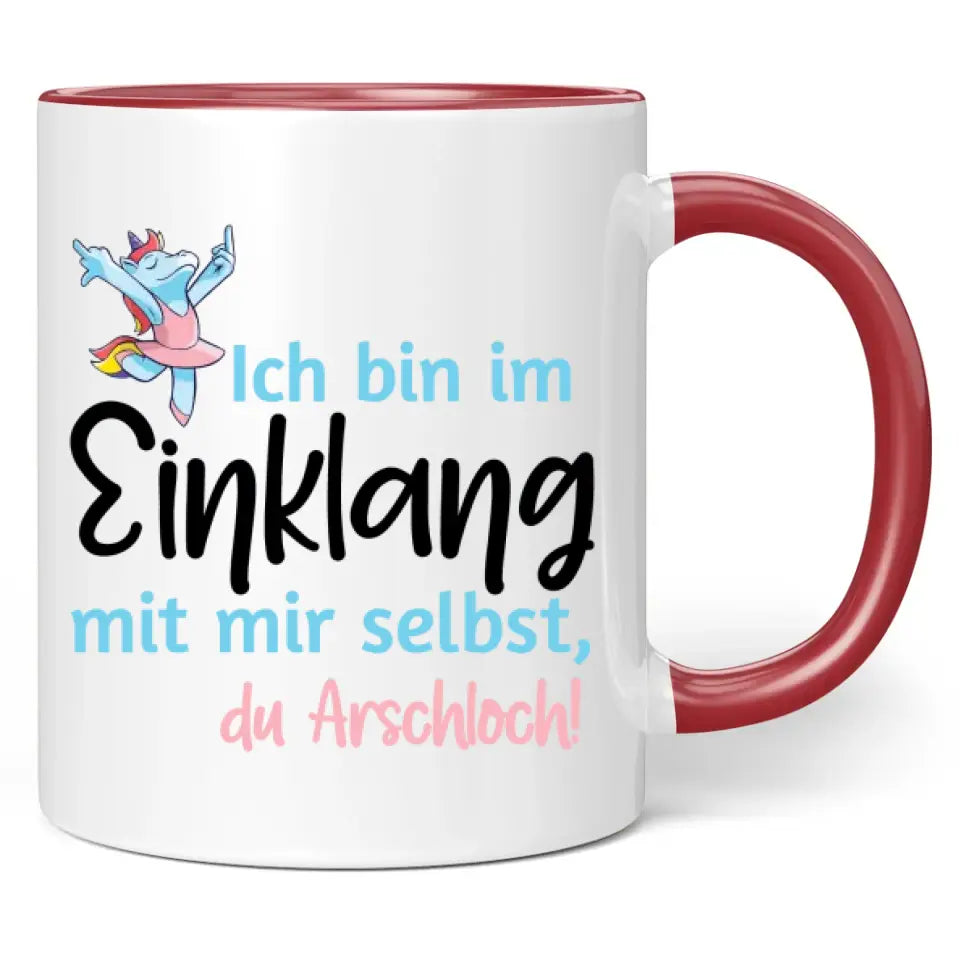 Tasse "Ich bin im Einklang mit mir selbst, du Arschloch!"