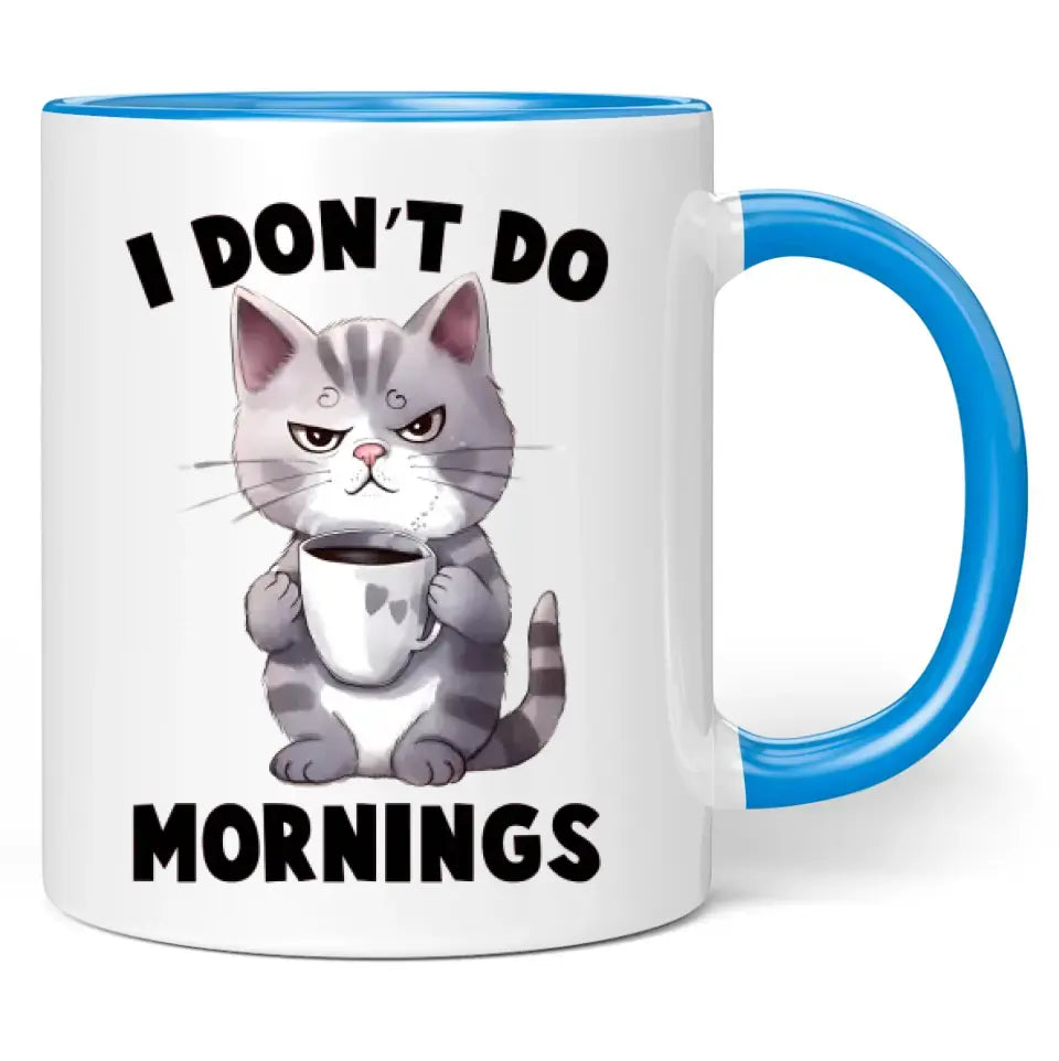 Tasse "I don't do mornings"