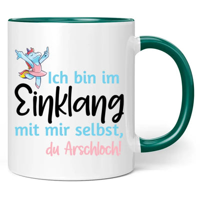 Tasse "Ich bin im Einklang mit mir selbst, du Arschloch!"