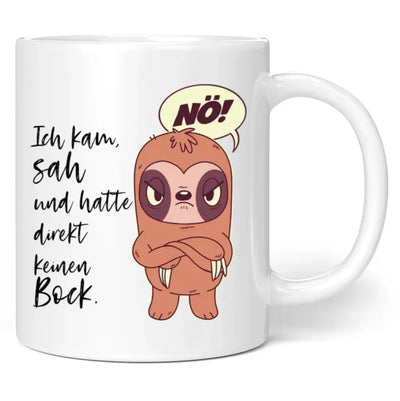 Tasse "Ich kam, sah und hatte direkt keinen Bock."