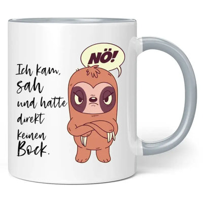 Tasse "Ich kam, sah und hatte direkt keinen Bock."