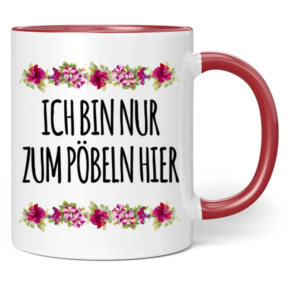 Tasse "Ich bin nur zum Pöbeln hier"