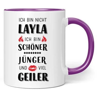 Tasse "Ich bin nicht Layla. Ich bin schöner, jünger und viel geiler."