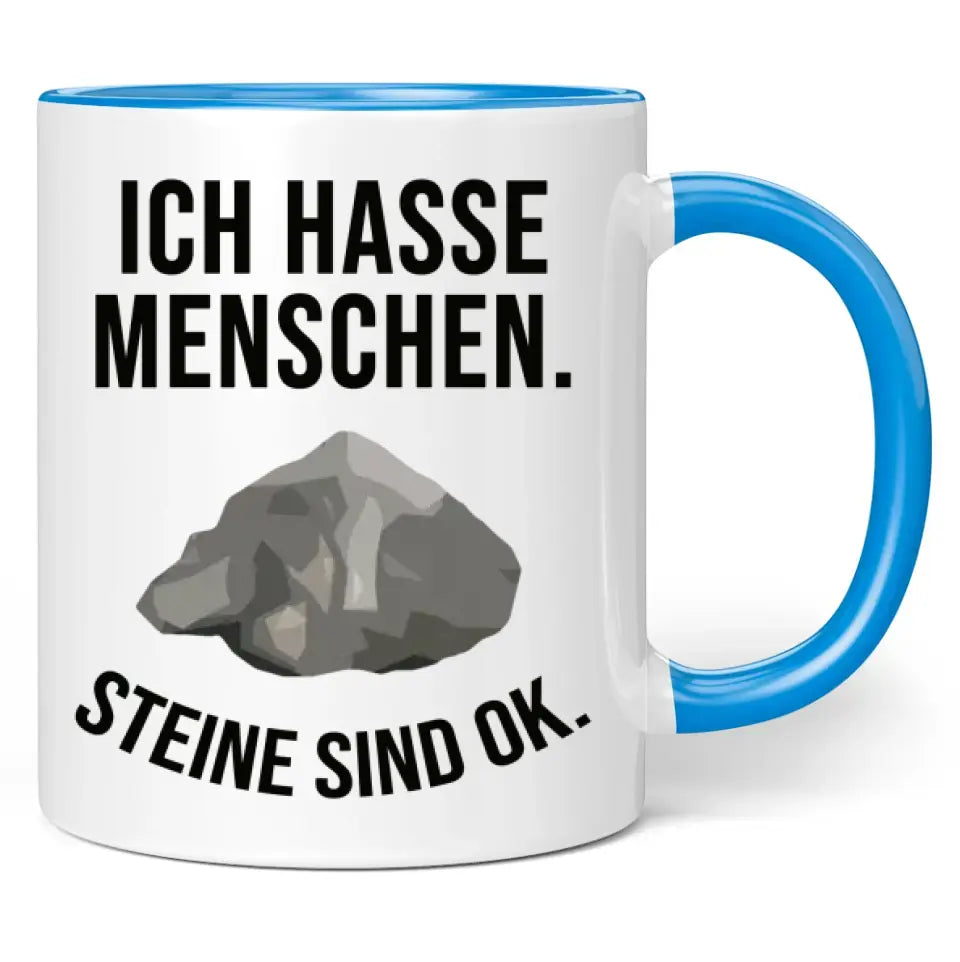 Tasse "Ich hasse Menschen. Steine sind ok."