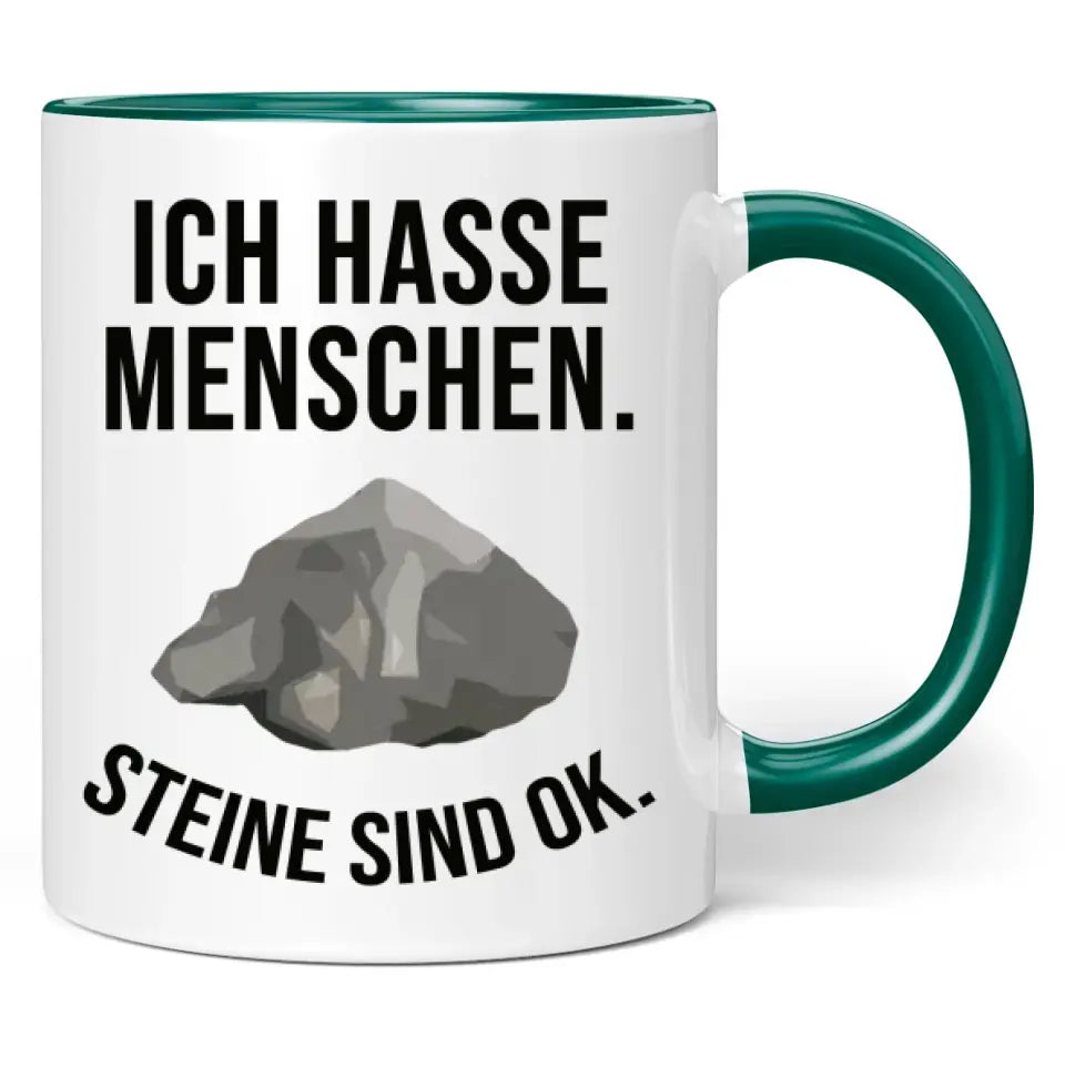 Tasse "Ich hasse Menschen. Steine sind ok."