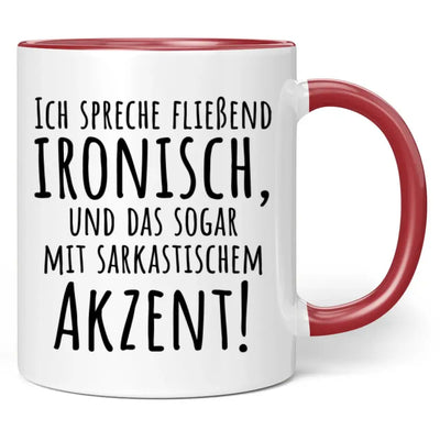 Tasse "Ich spreche fließend ironisch, und das sogar mit sarkastischem Akzent!"