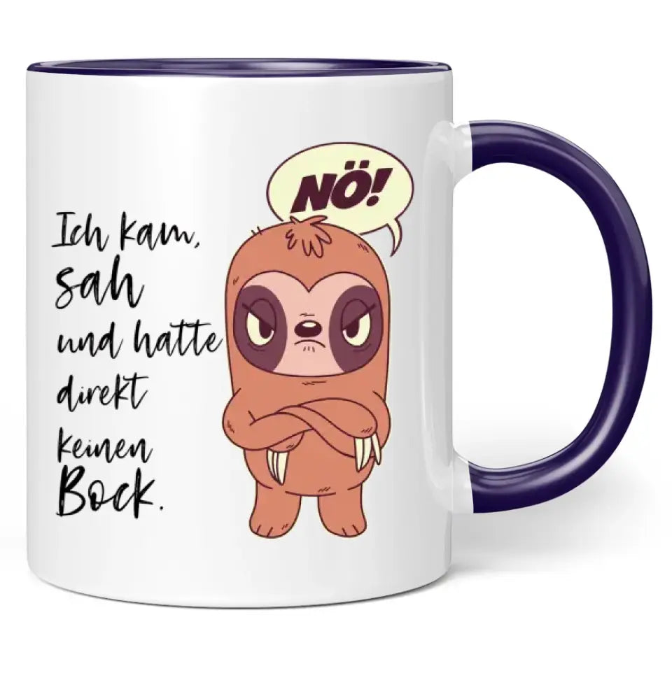 Tasse "Ich kam, sah und hatte direkt keinen Bock."