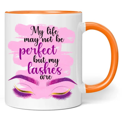Tasse "My life may not be perfect but my lashes are"