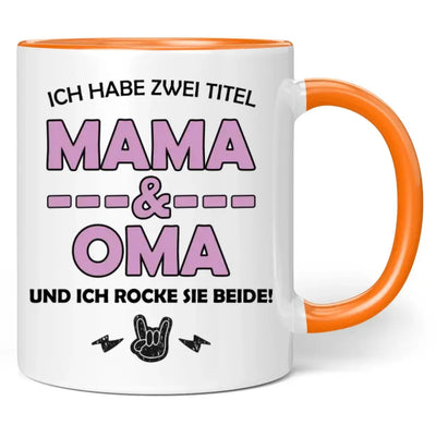 Tasse "Ich habe zwei Titel Mama & Oma und ich rocke sie beide!"