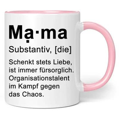 Tasse "MAMA Substantiv, die - Schenkt stets Liebe ist immer fürsorglich. Organisationstalent im Kampf gegen das Chaos."