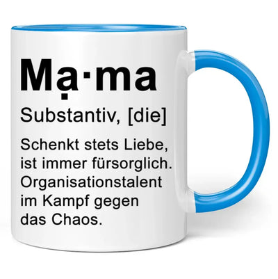 Tasse "MAMA Substantiv, die - Schenkt stets Liebe ist immer fürsorglich. Organisationstalent im Kampf gegen das Chaos."